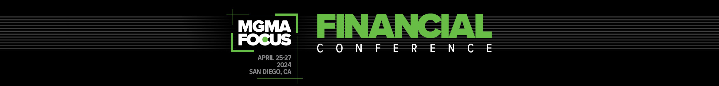 2024 MGMA Focus | Financial Conference  Main banner